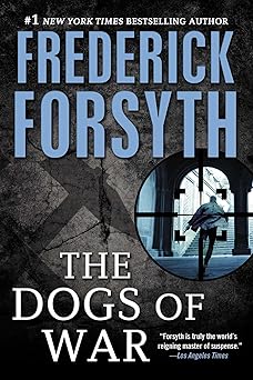 dogs of war a spy thriller 1st edition frederick forsyth 0451239407, 978-0451239402
