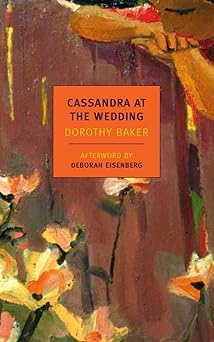 cassandra at the wedding 1st edition dorothy baker ,deborah eisenberg 1590176014, 978-1590176016