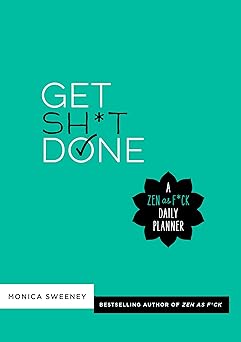 get sh t done a zen as f ck daily planner 1st edition monica sweeney 1250270731, 978-1250270733