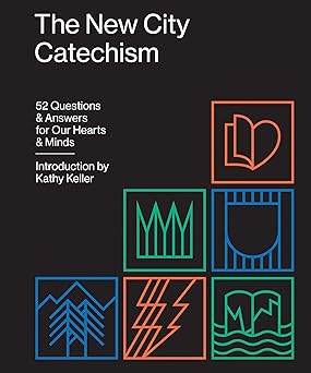 the new city catechism 52 questions and answers for our hearts and minds 1st edition kathy keller 1433555077,