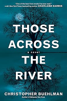 those across the river 1st edition christopher buehlman 0425256510, 978-0425256510