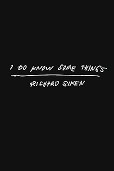 i do know some things 1st edition richard siken 1556596243, 978-1556596247