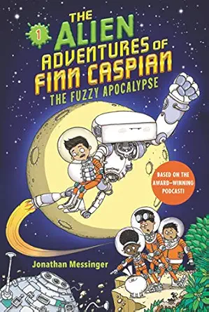 the alien adventures of finn caspian #1 the fuzzy apocalypse 1st edition jonathan messinger ,aleksei bitskoff