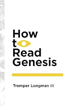 how to read genesis 1st edition tremper longman iii ,tremper longman iii 0877849439, 978-0877849438