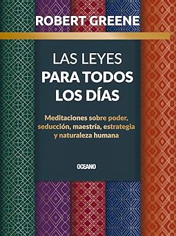 las leyes para todos los da as meditaciones sobre poder seduccia n maestra a estrategia y naturaleza humana