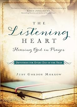 the listening heart hearing god in prayer 1st edition judy gordon morrow 0764215264, 978-0764215261