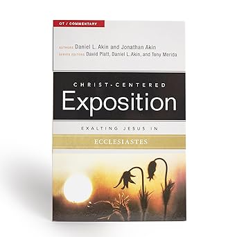 exalting jesus in ecclesiastes 1st edition dr daniel l akin ,jonathan akin ph d ,tony merida ,david platt