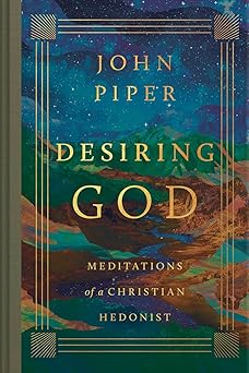 desiring god meditations of a christian hedonist 1st edition john piper 1433595974, 978-1433595974