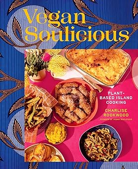 vegan soulicious plant based island cooking 1st edition charlise rookwood 1419775707, 978-1419775703