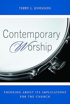 contemporary worship 1st edition terry l johnson 1848715307, 978-1848715301