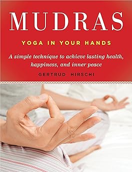 mudras yoga in your hands 1st edition gertrud hirschi 1578631394, 978-1578631391