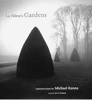 le notres gardens 1st edition eric t haskell ,michael kenna 0963078534, 978-0963078537