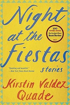 night at the fiestas stories 1st edition kirstin valdez quade 0393352218, 978-0393352214