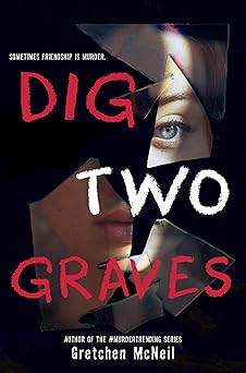 dig two graves 1st edition gretchen mcneil 1368072844, 978-1368072847