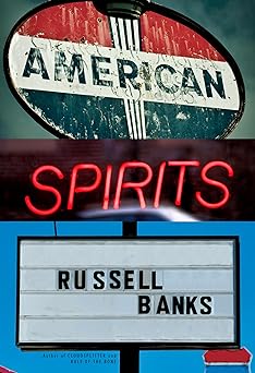 american spirits 1st edition russell banks 0593536770, 978-0593536773