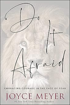 do it afraid embracing courage in the face of fear 1st edition joyce meyer 1546026304, 978-1546026303