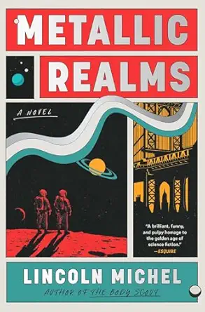 metallic realms a novel 1st edition lincoln michel 1668058677, 978-1668058671