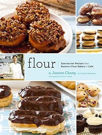 flour spectacular recipes from bostons flour bakery + cafe 1st edition joanne chang ,christie matheson