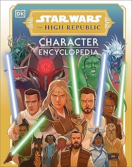 star wars the high republic character encyclopedia 1st edition amy richau ,megan crouse 0744084687,