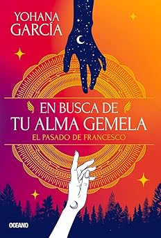 en busca de tu alma gemela el pasado de francesco francesco 6 1st edition yohana garca a 6075576002,