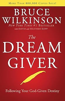 the dream giver 1st edition bruce wilkinson ,david kopp ,heather kopp 159052201x, 978-1590522011