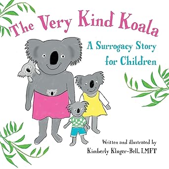 the very kind koala a surrogacy story for children 1st edition kimberly kluger bell 1482621525, 978-1482621525