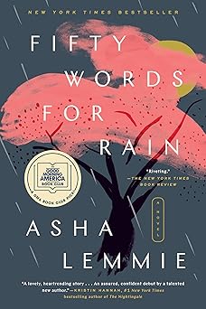 fifty words for rain a gma book club pick a novel 1st edition asha lemmie 152474638x, 978-1524746384
