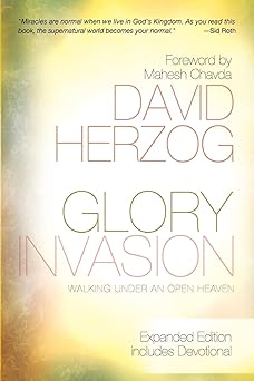 glory invasion   walking under an open heaven 1st edition david herzog ,mahesh chavda 0768440998,