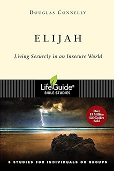 elijah living securely in an insecure world 1st edition douglas connelly 0830830286, 978-0830830282