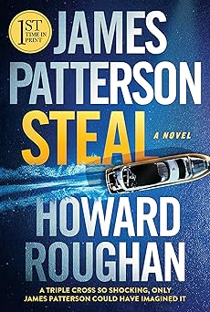 steal 1st edition james patterson ,howard roughan 1538703521, 978-1538703526