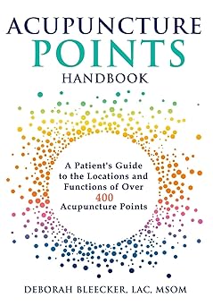 acupuncture points handbook a patients guide to the locations and functions of over 400 acupuncture points