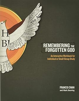 remembering the forgotten god an interactive workbook for individual and small group study 1st edition