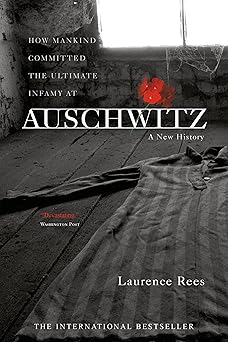 auschwitz a new history 1st edition laurence rees 1586483579, 978-1586483579