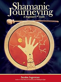 shamanic journeying a beginners guide 1st edition sandra ingerman 1683648544, 978-1683648543