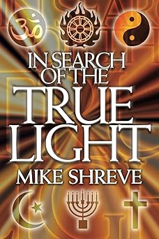 in search of the true light 1st edition mike shreve 0942507738, 978-0942507737