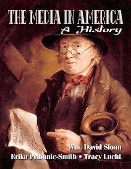 the media in america a history 1st edition dr wm david sloan ,dr tracy lucht ,dr erika pribanic smith