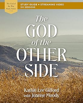 the god of the other side bible study guide plus streaming video 1st edition kathie lee gifford ,joanne moody