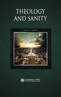 theology and sanity 1st edition frank sheed ,catholic way publishing 1783794992, 978-1783794997