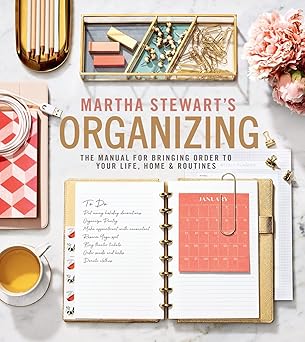 martha stewarts organizing the manual for bringing order to your life home and routines a must have interior