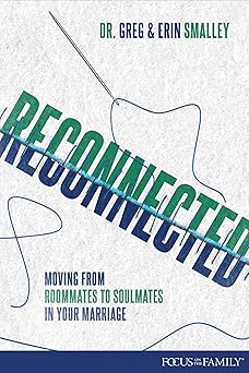 reconnected moving from roommates to soulmates in marriage 1st edition greg smalley ,erin smalley 1589979362,