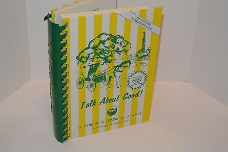 talk about good cookbook 1st edition louisiana lafayette junior league ,la junior league of lafayette