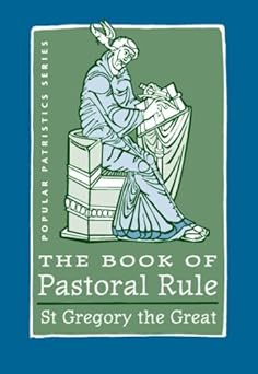 the book of pastoral rule st gregory the great 1st edition pope gregory i ,george e demacopoulos 0881413186,