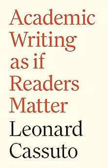 academic writing as if readers matter 1st edition leonard cassuto 069119579x, 978-0691195797