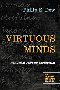 virtuous minds intellectual character development 1st edition philip e dow 0830827145, 978-0830827145