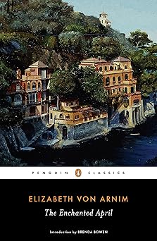 the enchanted april 1st edition elizabeth von arnim ,brenda bowen 0143107739, 978-0143107736
