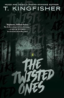 the twisted ones 1st edition t kingfisher 1534429565, 978-1534429567