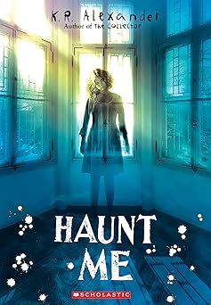 haunt me 1st edition k r alexander 1338338846, 978-1338338843