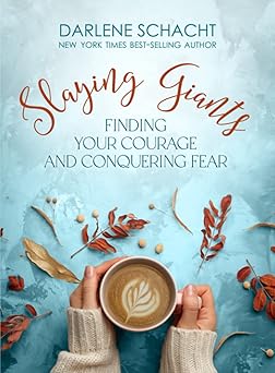 slaying giants finding your courage and conquering fear a bible study on courage letting go of fear perfect