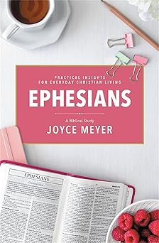 ephesians a biblical study 1st edition joyce meyer 1546026029, 978-1546026020