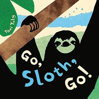 go sloth go 1st edition toni yuly 0316497916, 978-0316497916
